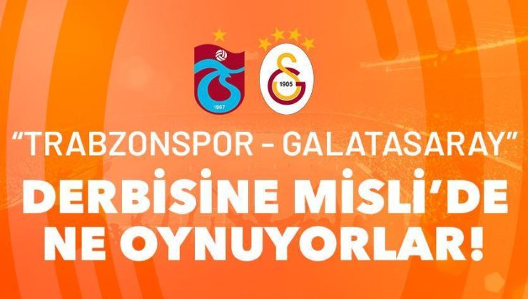 Trabzonsporlular da derbide Galatasaray’a oynuyor! Dev maça özel Misli’den çarpıcı istatistikler…